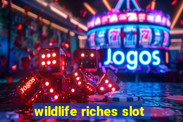 wildlife riches slot