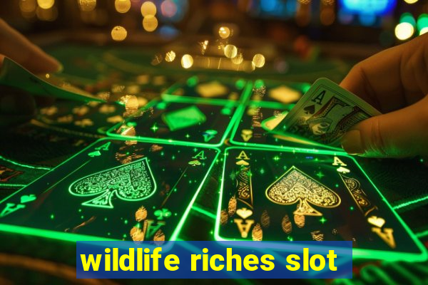 wildlife riches slot