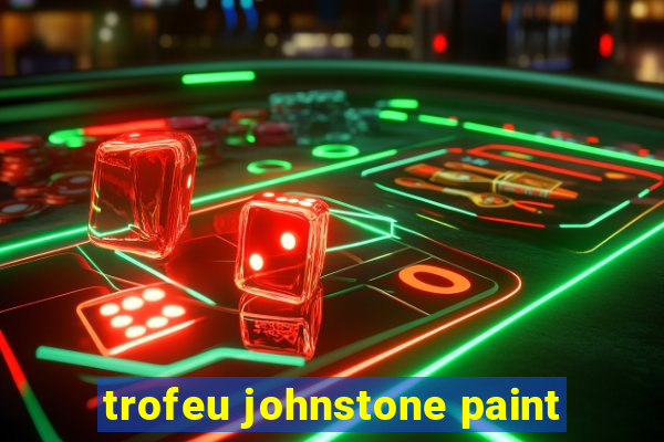 trofeu johnstone paint