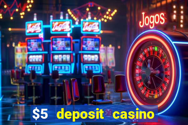 $5 deposit casino nz 2022