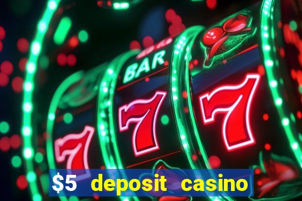 $5 deposit casino nz 2022