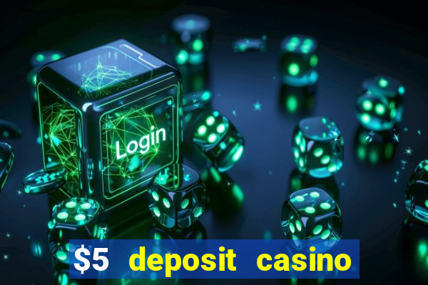 $5 deposit casino nz 2022