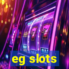 eg slots