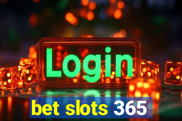 bet slots 365