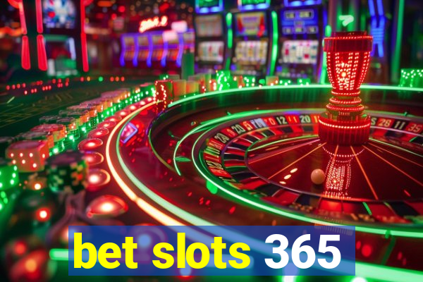 bet slots 365