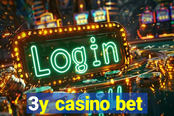 3y casino bet