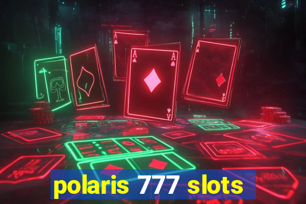 polaris 777 slots