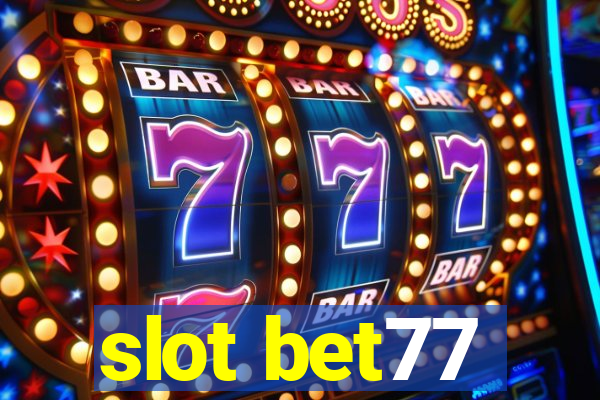 slot bet77