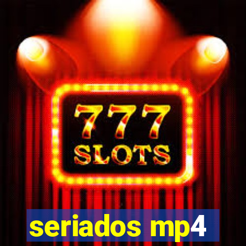 seriados mp4