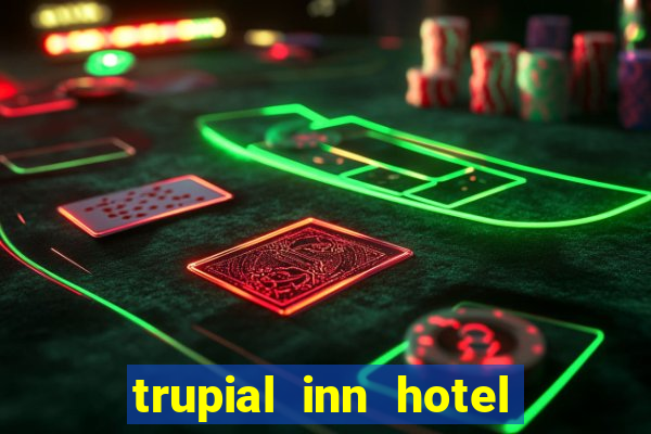 trupial inn hotel & casino