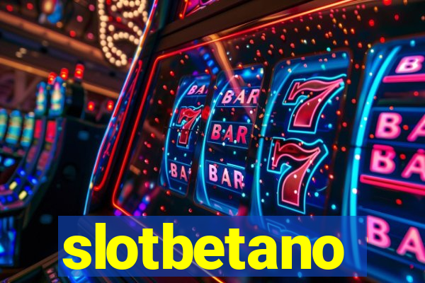 slotbetano