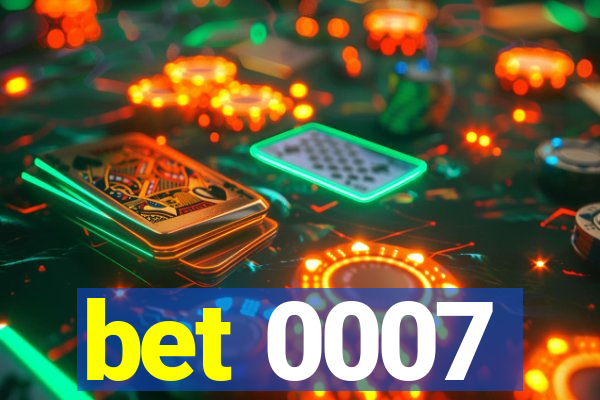 bet 0007