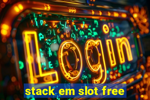 stack em slot free