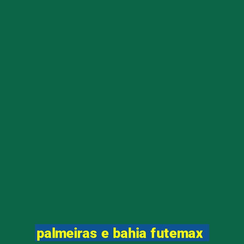 palmeiras e bahia futemax