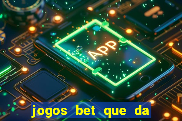 jogos bet que da bonus no cadastro