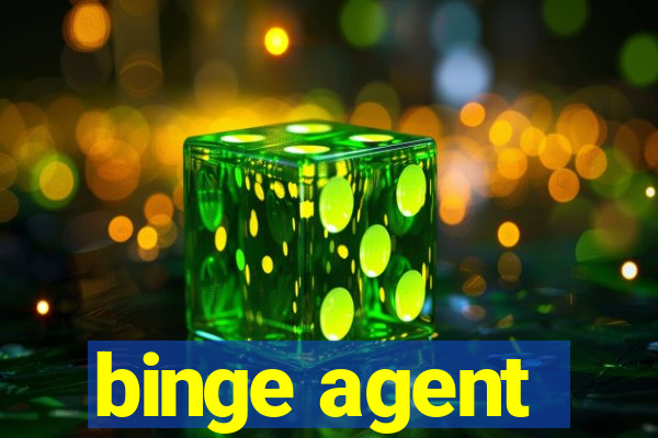 binge agent