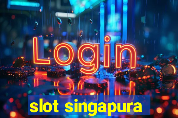 slot singapura