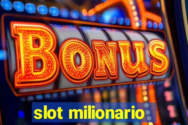 slot milionario