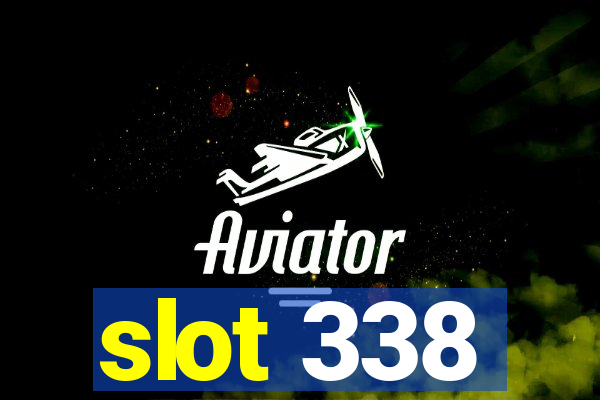 slot 338