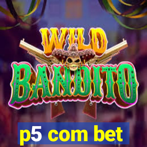 p5 com bet