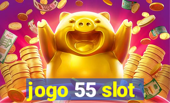 jogo 55 slot