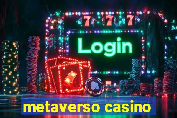 metaverso casino