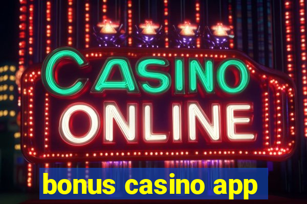 bonus casino app