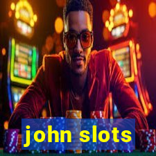 john slots