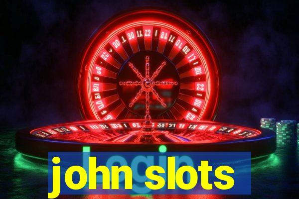 john slots