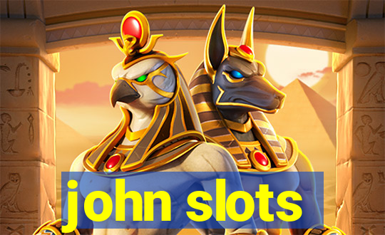 john slots