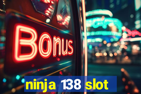 ninja 138 slot