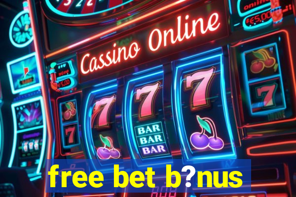 free bet b?nus