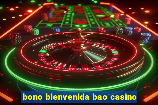 bono bienvenida bao casino