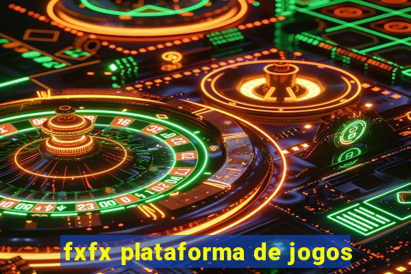 fxfx plataforma de jogos