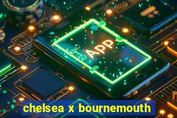 chelsea x bournemouth