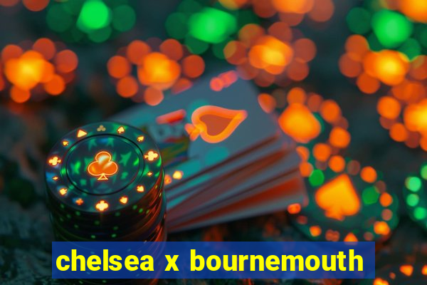 chelsea x bournemouth