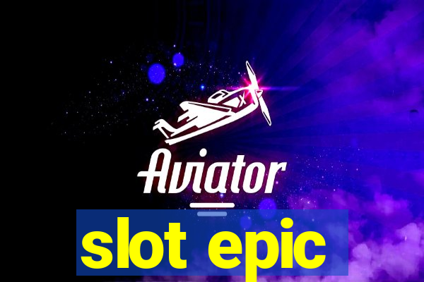 slot epic