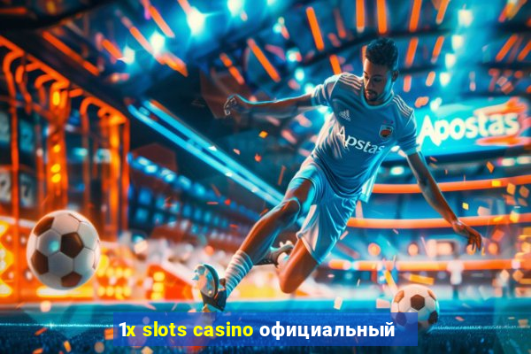 1x slots casino официальный