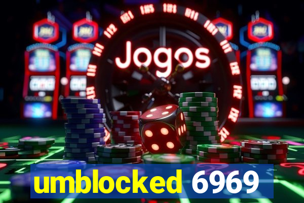 umblocked 6969