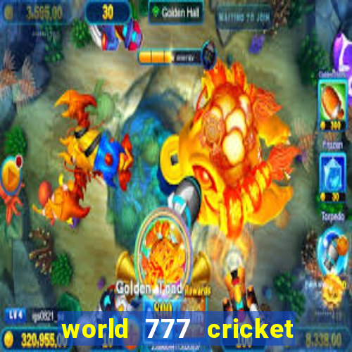 world 777 cricket live line