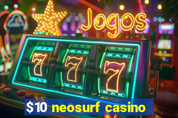 $10 neosurf casino