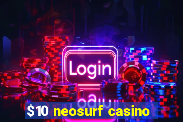 $10 neosurf casino