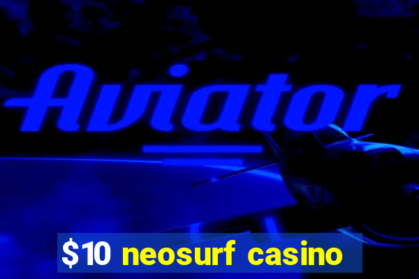 $10 neosurf casino