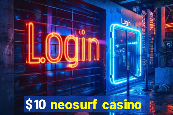 $10 neosurf casino