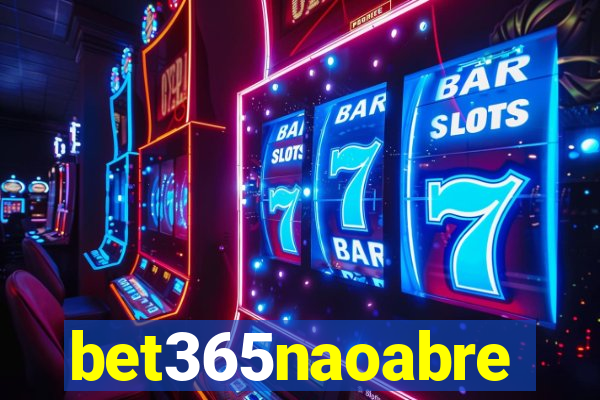 bet365naoabre