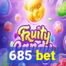 685 bet