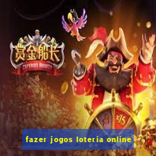 fazer jogos loteria online