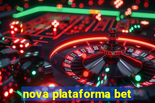 nova plataforma bet