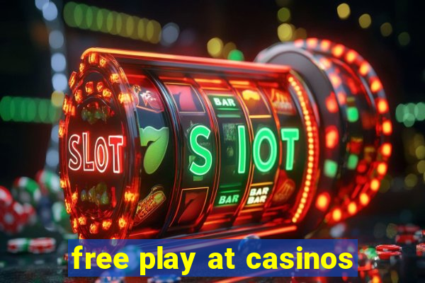 free play at casinos