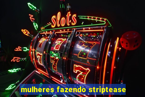 mulheres fazendo striptease